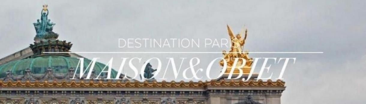 Destination Maison&Objet;